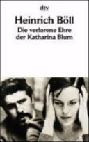 Copertina  Die verlorene Ehre der Katharina Blum : oder: Wie Gewalt entstehen und wohin sie führen kann : Erzählung