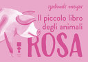 Copertina  Il piccolo libro degli animali rosa