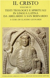 Copertina  Il Cristo : Volume IV : Testi teologici e spirituali in lingua latina da Abelardo a San Bernardo