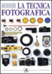 Copertina  La tecnica fotografica : enciclopedia pratica