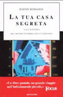 Copertina  La tua casa segreta : alla scoperta del mondo invisibile che ci circonda