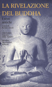 Copertina  La rivelazione del Buddha : volume primo : I testi antichi