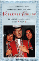 Copertina  Noblesse oblige : le nostre buone maniere dalla A alla Z
