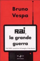 Copertina  Rai, la grande guerra : 1962-2002: quarant'anni di battaglie a Viale Mazzini