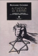 Copertina  A caccia di ebrei : Mussolini, Preziosi e l'antisemitismo fascista