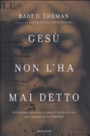Copertina  Gesù non l'ha mai detto : millecinquecento anni di errori e manipolazioni nella traduzione dei vangeli