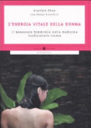 Copertina  L' energia vitale della donna : il benessere femminile nella medicina tradizionale cinese