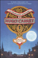 copertina La straordinaria invenzione di Hugo Cabret : un romanzo per parole e immagini