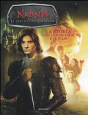 Copertina  Le cronache di Narnia : Il principe Caspian : la storia con le immagini del film