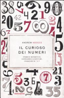 Copertina  Il curioso dei numeri : stranezze matematiche, controversie scientifiche, divagazioni letterarie da 1 a 9
