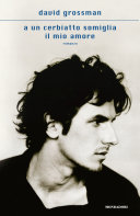Copertina  A un cerbiatto somiglia il mio amore : romanzo