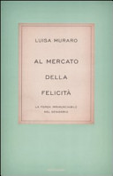 Copertina  Al mercato della felicità : la forza irrinunciabile del desiderio