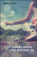 Copertina  Il mondo prima che arrivassi tu