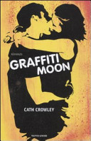 Copertina  Graffiti moon : [romanzo]