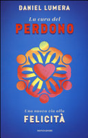 Copertina  La cura del perdono : una nuova via alla felicità