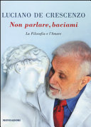 Copertina  Non parlare, baciami : la filosofia e l'amore