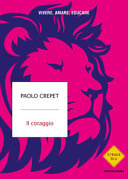 Copertina  Il coraggio : vivere, amare, educare