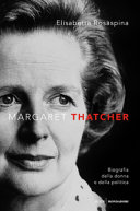 Copertina  Margaret Thatcher : biografia della donna e della politica