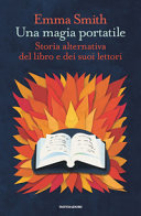 Copertina  Una magia portatile : storia alternativa del libro e dei suoi lettori