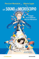 Copertina  Un sogno al microscopio : il viaggio verso il Nobel di Rita Levi-Montalcini