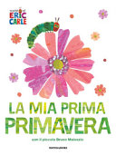 Copertina  La mia prima primavera : con il piccolo bruco Maisazio