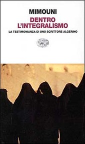 Copertina  Dentro l'integralismo : la testimonianza di uno scrittore algerino