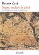 Copertina  Saper vedere la città : Ferrara di Biagio Rossetti, \\la prima città moderna europea\\