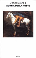 Copertina  Agonia della notte : i sotterranei della libertà
