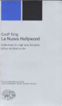 Copertina  La nuova Hollywood : dalla rinascita degli anni Sessanta all'era del blockbuster