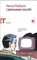 Copertina  I persuasori occulti con I persuasori occulti rivisitati negli anni Ottanta