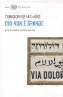 Copertina  Dio non è grande : come la religione avvelena ogni cosa