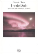 Copertina  I re del Sole : il racconto dell'astronomia moderna