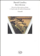Copertina  Incertezza : Einstein, Heisenberg, Bohr e il pricipio di indeterminazione