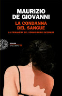 Copertina  La condanna del sangue : la primavera del commissario Ricciardi