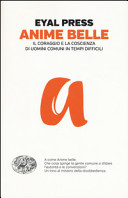 Copertina  Anime belle : il coraggio e la coscienza di uomini comuni in tempi difficili