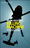 Copertina  Killing machine : come gli USA combattono le loro guerre segrete