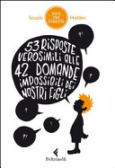 Copertina  53 risposte verosimili alle 42 domande impossibili dei nostri figli