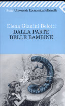 Copertina  Dalla parte delle bambine : l'influenza dei condizionamenti sociali nella formazione del ruolo femminile nei primi anni di vita