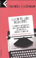 Copertina  Come ti sei ridotto: modesta proposta di sopravvivenza al declino della nazione.