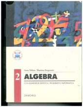 Copertina  Algebra : con elementi di statistica, probabilità e informatica