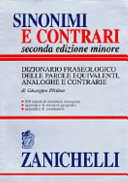 Copertina  Sinonimi e contrari : dizionario fraseologico delle parole equivalenti, analoghe e contrarie