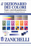 Copertina  Il dizionario dei colori : nomi e valori di quadricromia
