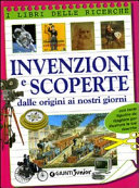 Copertina  Invenzioni e scoperte dalle origini ai nostri giorni