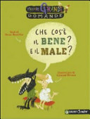 Copertina  Che cos'e il bene? E il male?