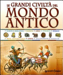 Copertina  Le grandi civiltà del mondo antico : sumeri e babilonesi, egiziani, greci, etruschi, romani, maya, aztechi e inca, cinesi, anglosassoni e vichinghi