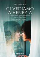 Copertina  Ci vediamo a Venezia : il sogno di Pei, dalla Cina all'Italia, in cerca di un futuro
