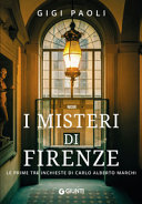 Copertina  I misteri di Firenze : le prime tre inchieste di Carlo Alberto Marchi