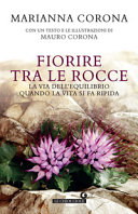 Copertina  Fiorire tra le rocce : la via dell'equilibrio quando la vita si fa ripida