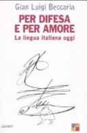 Copertina  Per difesa e per amore : la lingua italiana oggi