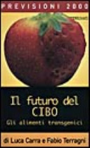 Copertina  Il futuro del cibo : gli alimenti transgenici